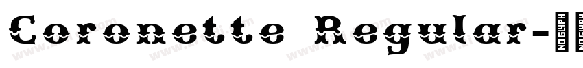 Coronette Regular字体转换 Coronette Regular字体转换